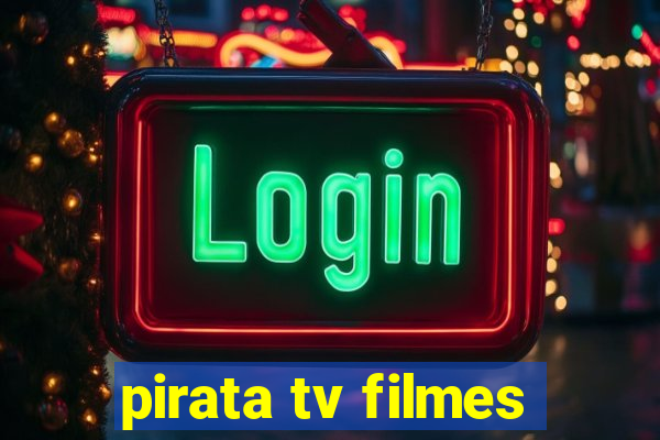 pirata tv filmes